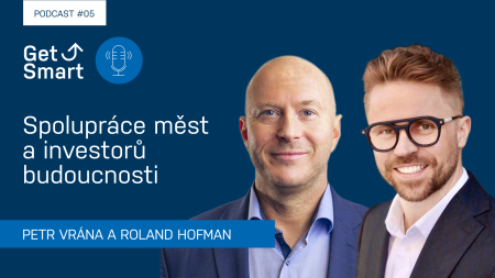 GetSmart Podcast: Spolupráce měst a investorů budoucnosti